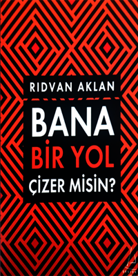 rıdvan aklan, bana yol çizer misin, kişisel gelişim